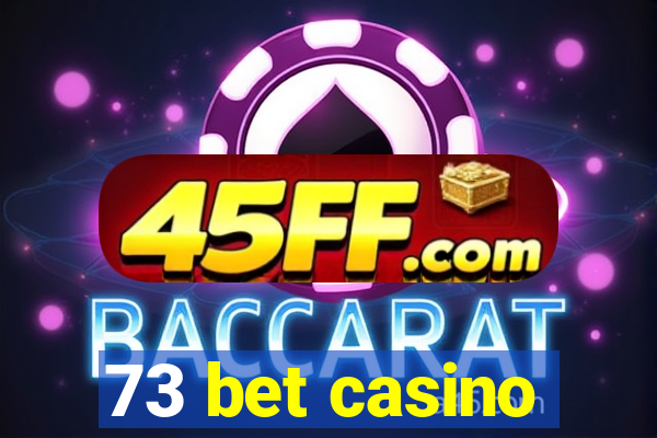 73 bet casino